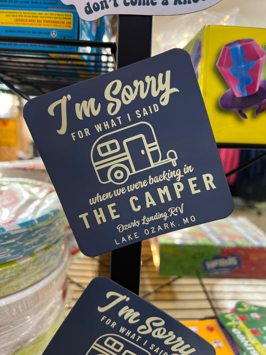 I'm Sorry for What I Said When We Were Parking the Camper Ozarks Landing Magnet