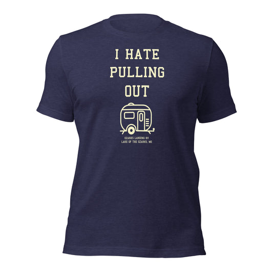 I Hate Pulling Out Lake of the Ozarks Unisex T-Shirt