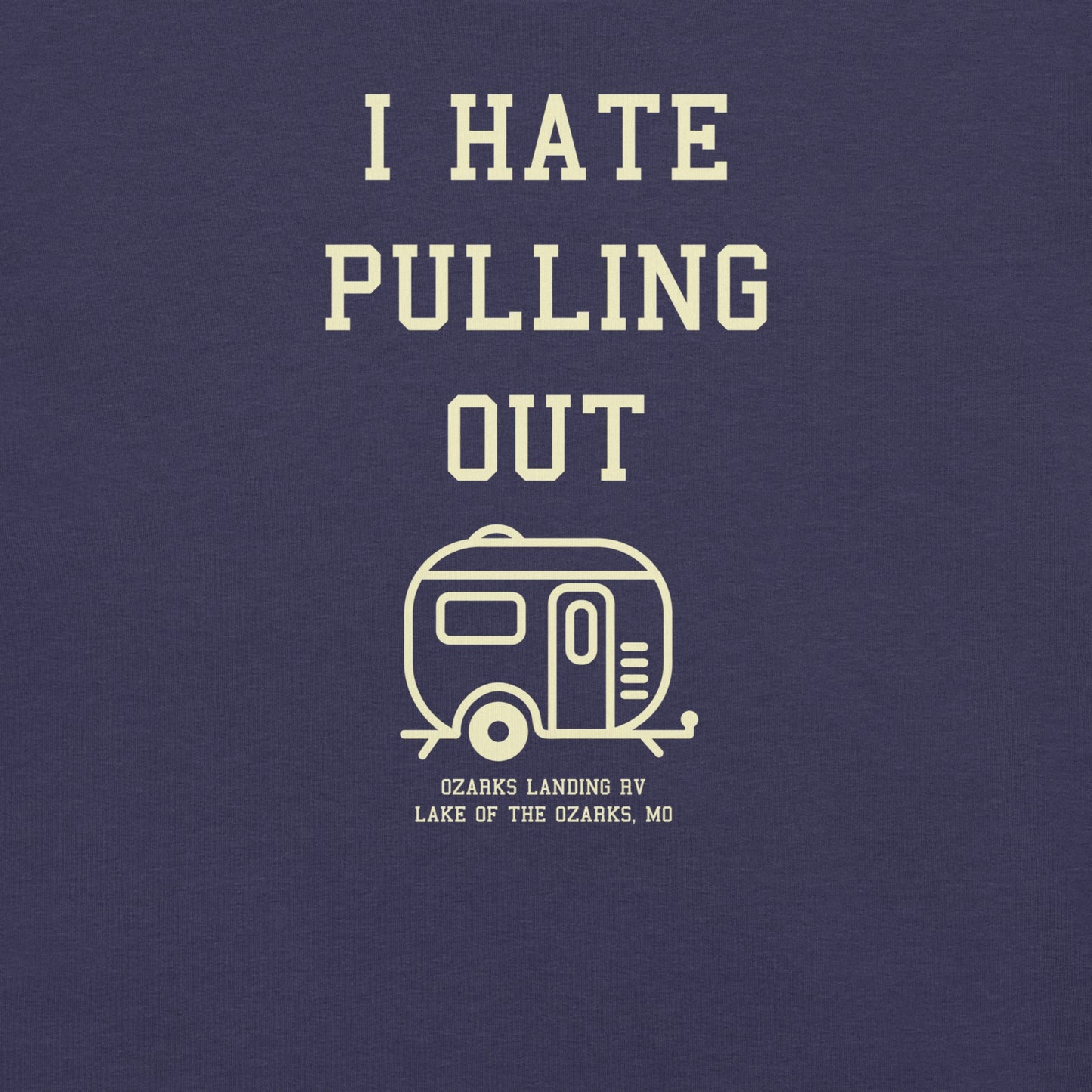 I Hate Pulling Out Lake of the Ozarks Unisex T-Shirt
